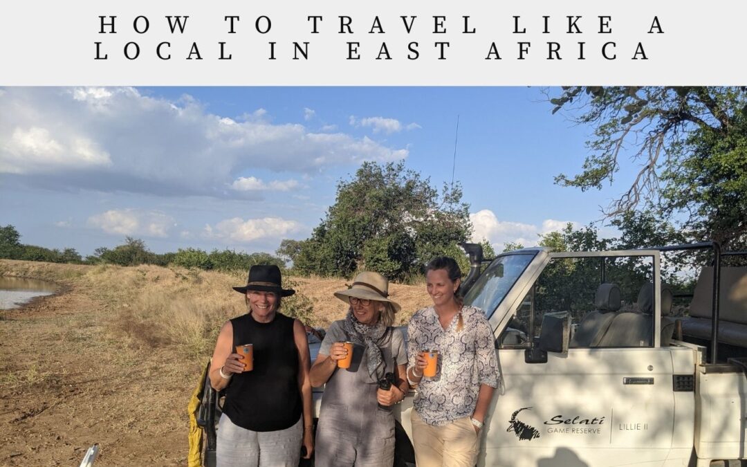 How to travel like a local in East Africa