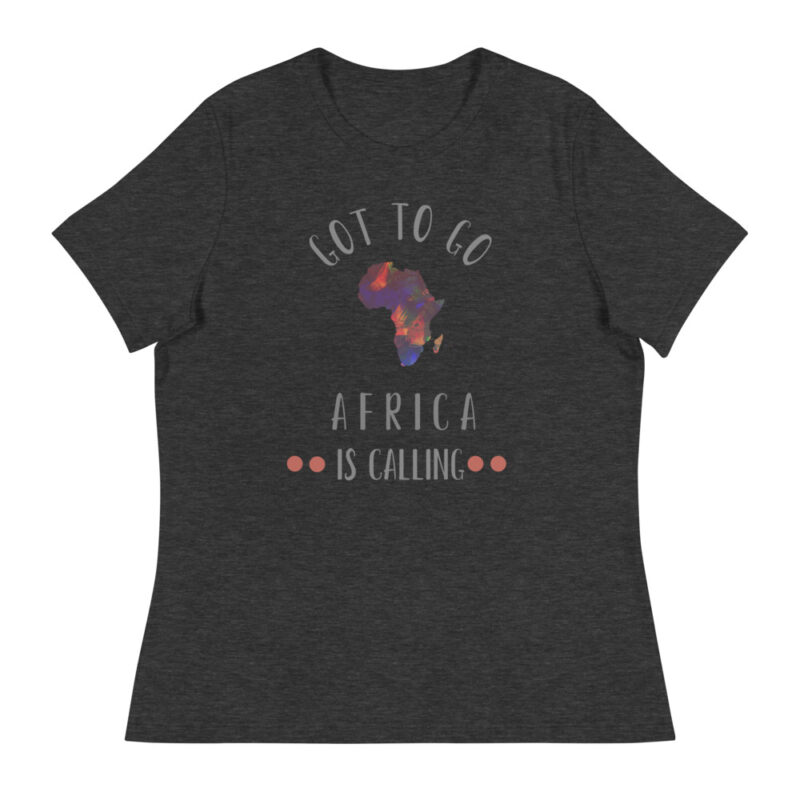A Tshirt that says 'Got to go Africa is calling