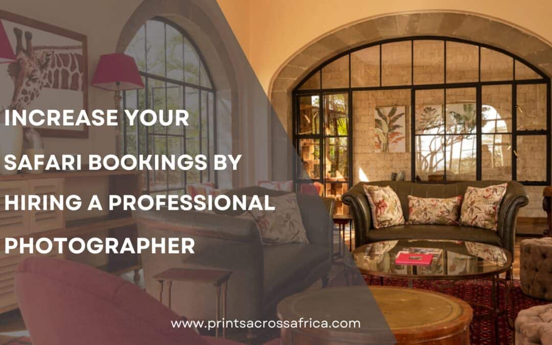 Increase your safari bookings by hiring a professional photographer