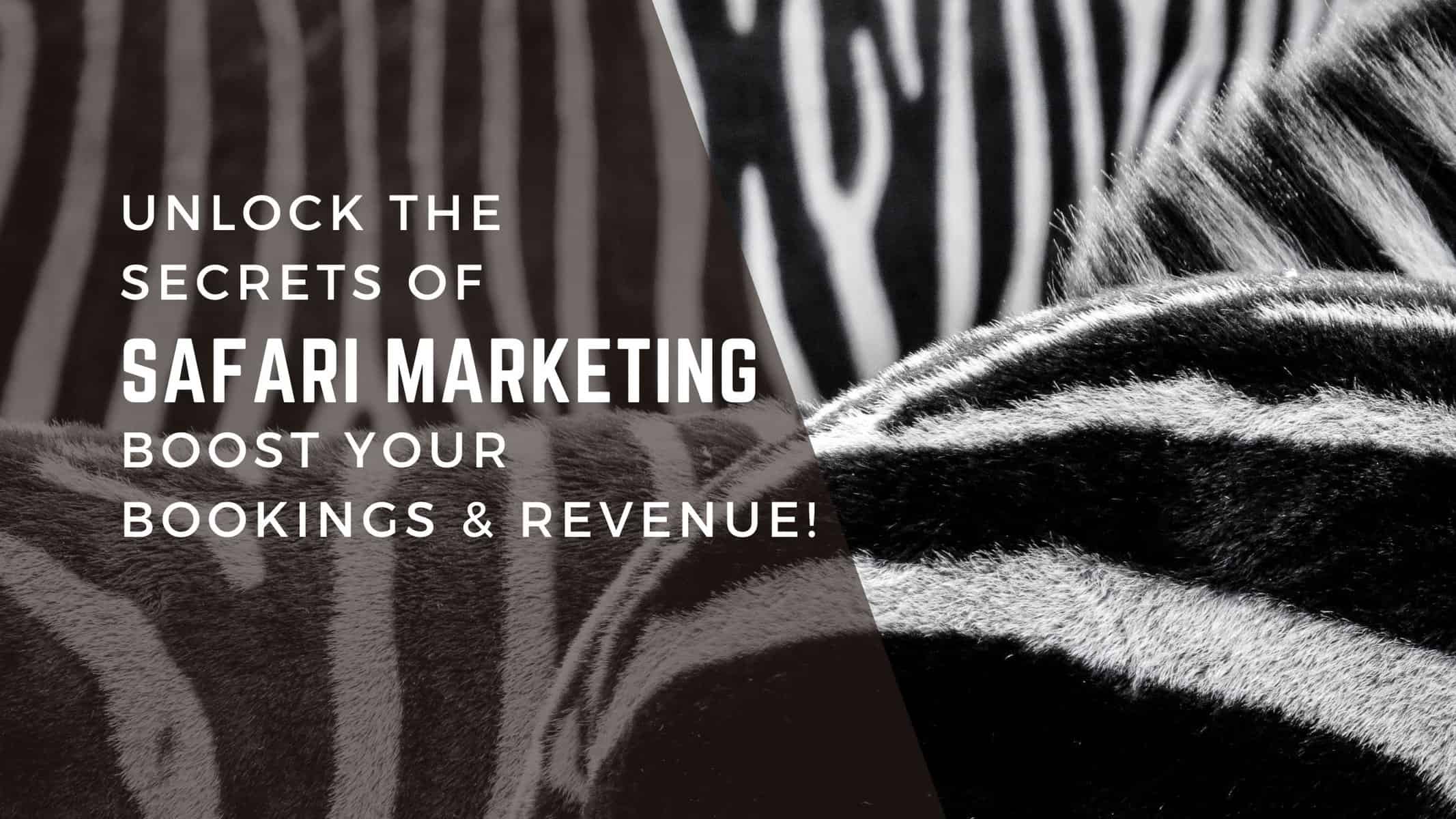 https://printsacrossafrica.com/wp-content/uploads/2023/03/Unlock-the-Secrets-of-Safari-Marketing-Boost-Your-Bookings-Revenue-.jpg