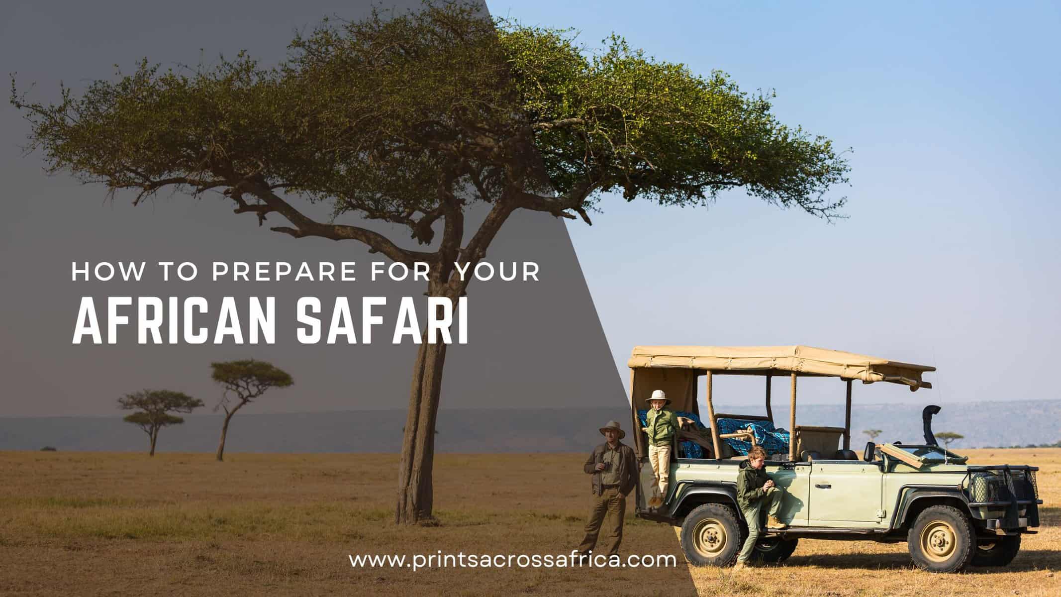 How to prepare for your African Safari